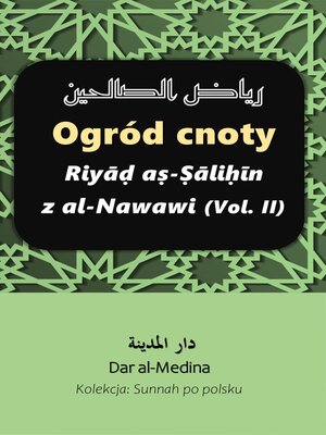 cover image of Ogród cnoty Riyāḍ aṣ-Ṣāliḥīn z al-Nawawi (Volume II)